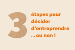 3 etapes pour entreprendre