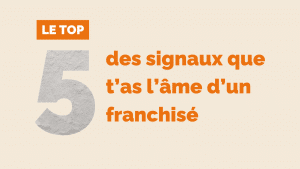 Top 5 des signaux que tas lame dun franchise